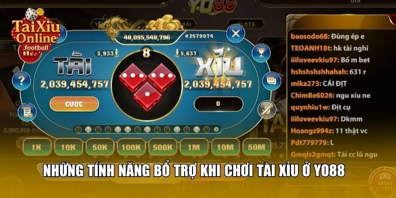 Những tính năng bổ trợ khi chơi tài xỉu ở Yo88
