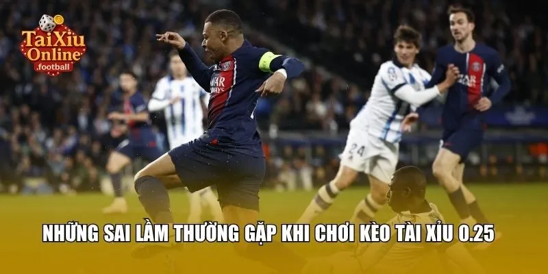 Những sai lầm thường gặp khi chơi kèo tài xỉu 0.25