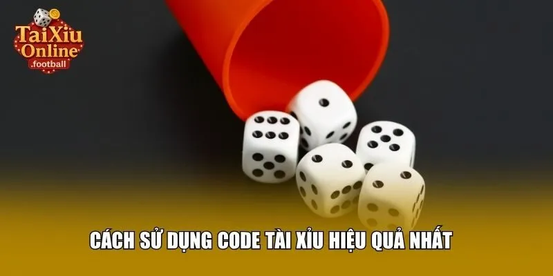 Cách sử dụng code tài xỉu hiệu quả nhất