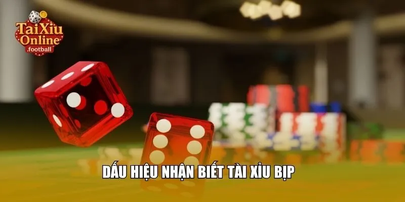 Dấu hiệu nhận biết tài xỉu bịp