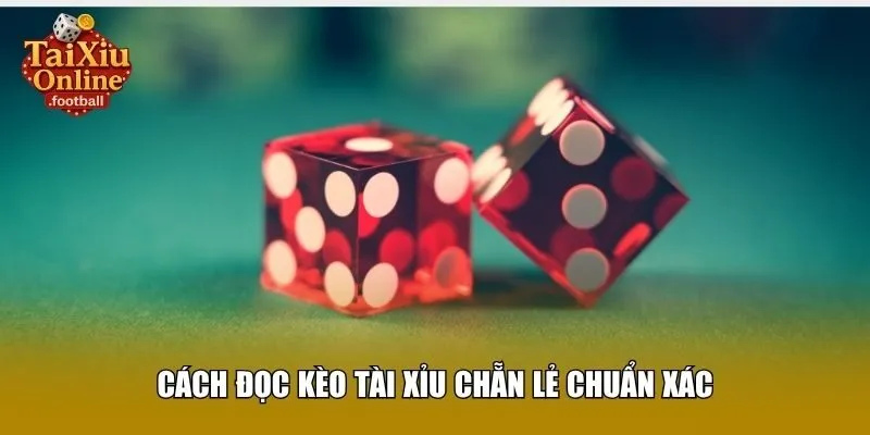 Cách đọc kèo tài xỉu chẵn lẻ chuẩn xác