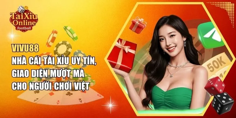Vivu88 – Nhà Cái Tài Xỉu Uy Tín, Giao Diện Mượt Mà Cho Người Chơi Việt